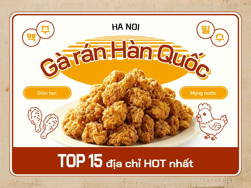 TOP Quán Gà Rán Hàn Quốc Chuẩn Hàn - Hà Nội